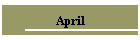 April